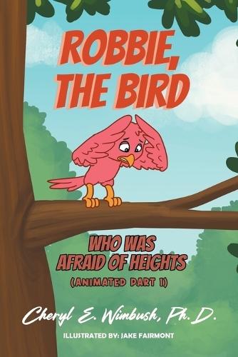 Robbie, the Bird Who Was Afraid of Heights (Animated Part 1)