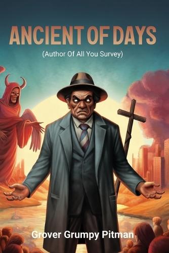 Ancient of Days: (Author Of All You Survey)