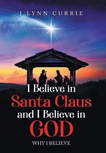 I Believe in Santa Claus And I Believe in God