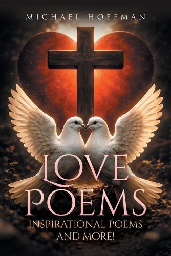 Love Poems, Inspiration Poems and More!
