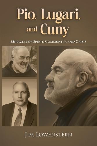 Pio, Lugari, and Cuny: Miracles of Spirit, Community, and Crisis