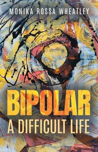 Bipolar: A Difficult Life
