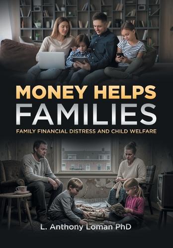 Money Helps Families: Family Financial Distress and Child Welfare