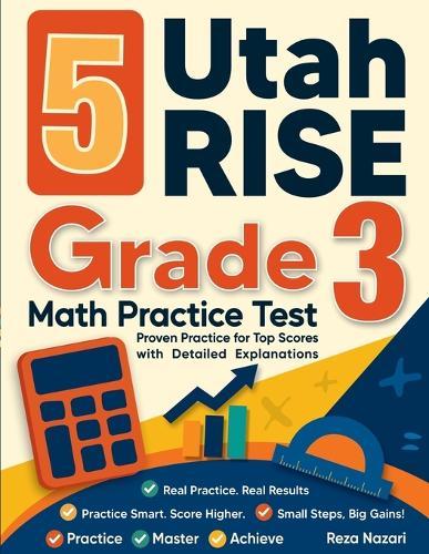 5 Utah RISE Grade 3 Math Practice Tests: Proven Practice for Top Scores with Detailed Explanations