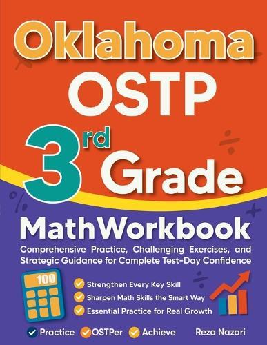 Oklahoma OSTP 3rd Grade Math Workbook: Comprehensive Practice, Challenging Exercises, and Strategic Guidance for Complete Test-Day Confidence