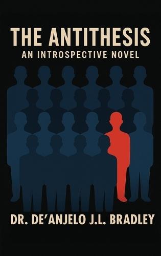 The Antithesis: An Introspective Novel