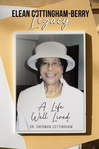 Elean Cottingham-Berry Legacy: A Life Well Lived