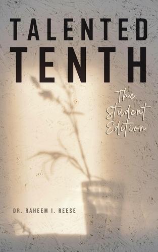 Talented Tenth: The Student Edition
