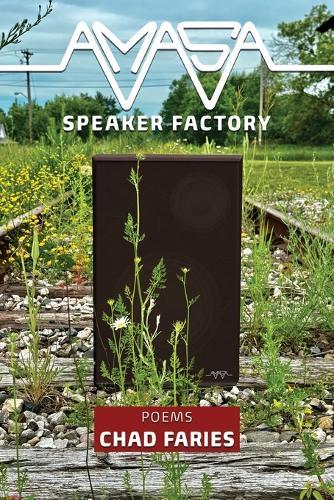 Amasa Speaker Factory: Poems