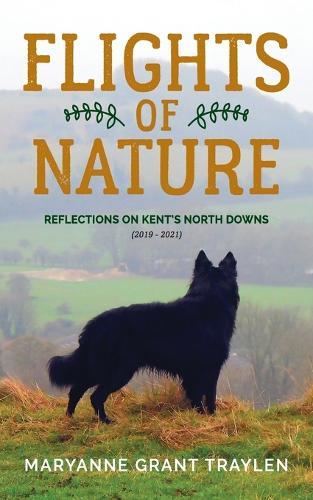 Flights of Nature: Reflections on Kent's North Downs (2019-2021)