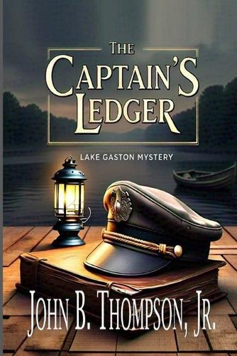 The Captain's Ledger: A Lake Gaston Mystery