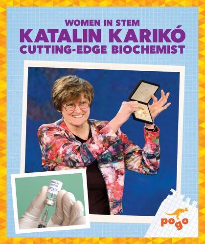 Katalin Karikó Cutting-Edge Biochemist