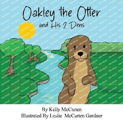 Oakley the Otter and His 2 Dens