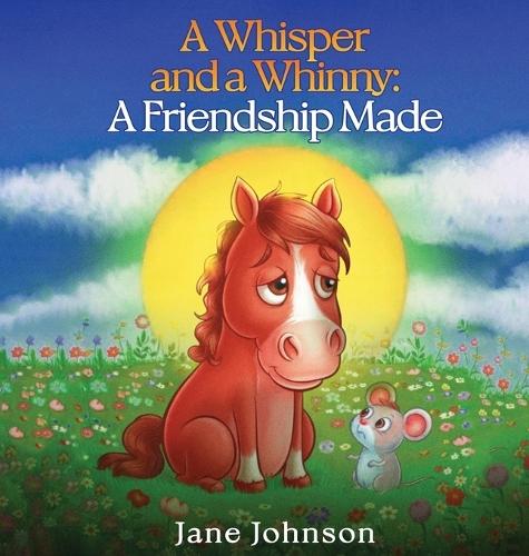 A Whisper and a Whinny: A Friendship made