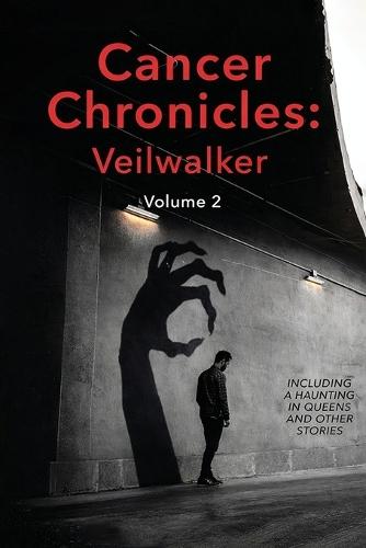 Cancer Chronicles: Veilwalker Volume 2