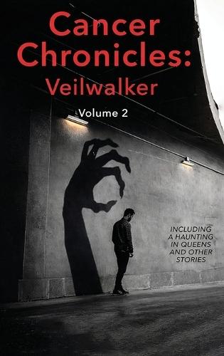Cancer Chronicles: Veilwalker Volume 2