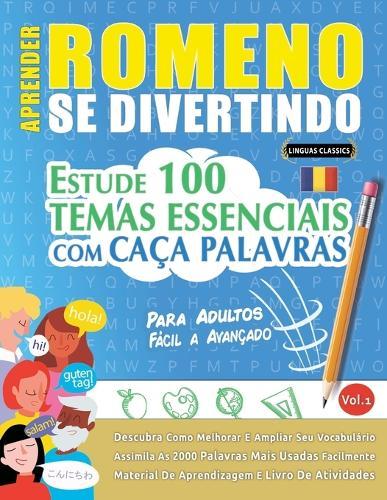 Aprender Romeno Se Divertindo! - Para Adultos: Fácil a Avançado - Estude 100 Temas Essenciais Com Caça Palavras - Vol.1