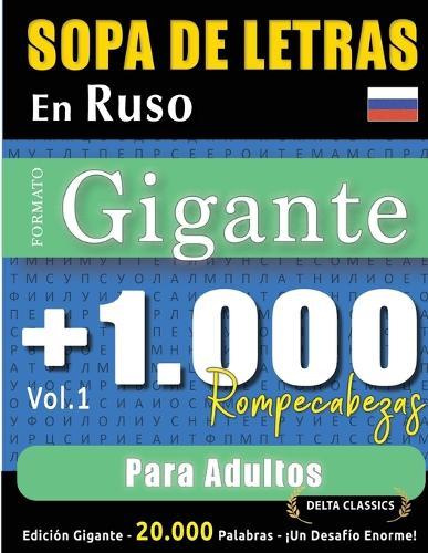 Sopa de Letras En Ruso Formato Gigante: 1.000 Rompecabezas Para Adultos - Vol.1 - Delta Classics - Edición Gigante - 20.000 Palabras - ¡Un Desafío Enorme!