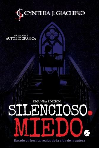 Silencioso. Miedo.: Una Novela Autobiográfica