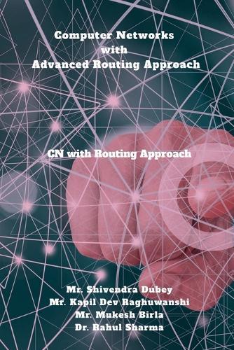Computer Networks with Advanced Routing Approach: CN with Advanced Routing Approach
