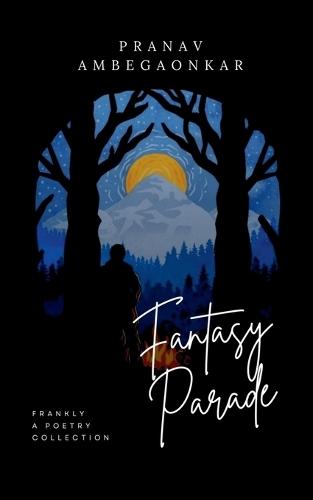 Fantasy Parade: Frankly, A Poetry Collection