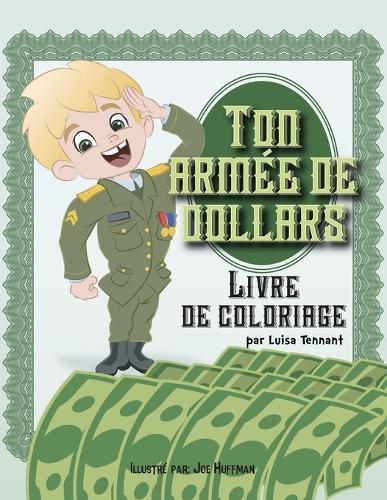 Ton Armée de Dollars: Livre de Coloriage