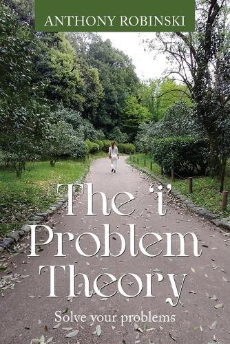 The 'i' Problem Theory: Solve your problems