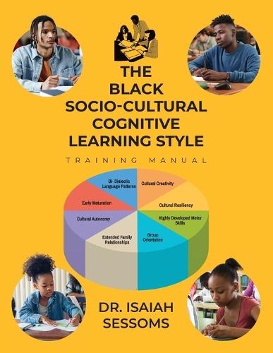 The Black Socio-Cultural Cognitive Learning Style: Training Manual
