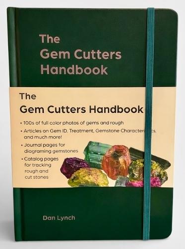 The Gem Cutters Handbook: A Handbook for Those Who Facet and Collect Colored Gemstones
