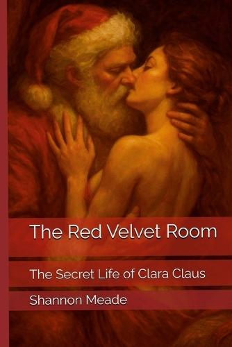 The Red Velvet Room: The Secret Life of Clara Claus