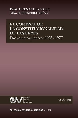 EL CONTROL DE LA CONSTITUCIONALIDAD DE LAS LEYES. Dos estudios pioneros 1973-1977