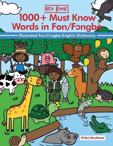 1000+ Must know words in Fongbe: Ilustrated English-Fon/Fongbe Dictionary with Illustrations