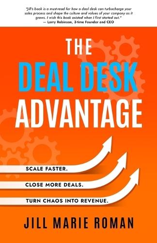 The Deal Desk Advantage: Scale Faster. Close More Deals. Turn Chaos into Revenue.