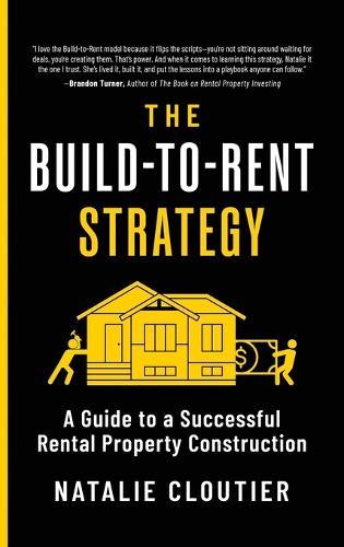 The Build-to-Rent Strategy: A Guide to a Successful Rental Property Construction