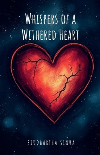 Whispers of a Withered Heart