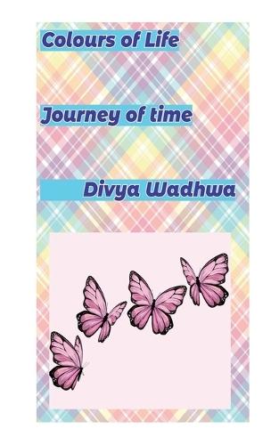 Colours of Life: Journey of Time