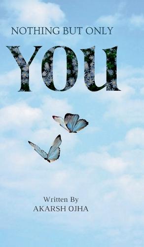 Nothing but only You