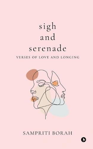 Sigh and Serenade: Verses of love and longing