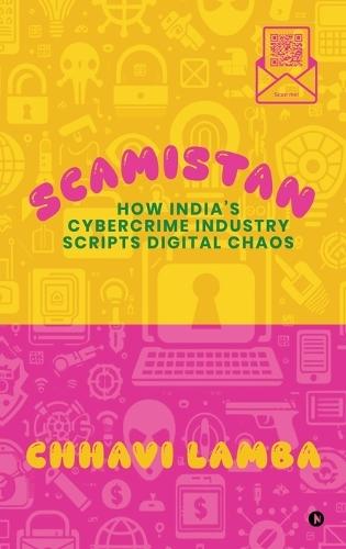 Scamistan: How India's Cybercrime Industry Scripts Digital Chaos