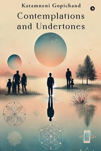 Contemplations and Undertones