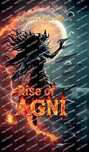 Rise Of AGNI: (Book 3 in the AGNI Series)