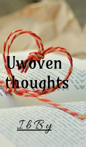 Unwoven thoughts: poems