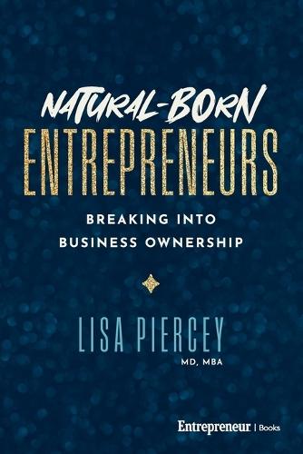 Natural-Born Entrepreneurs: Breaking Into Business Ownership