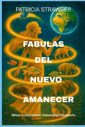 Fabulas del Nuevo Amanecer: Niños conscientes, Humanidad despierta