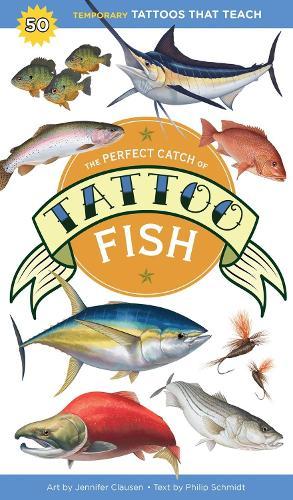 The Perfect Catch of Tattoo Fish: 50 Temporary Tattoos that Teach