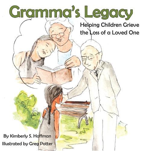 Gramma's Legacy: Helping Children Grieve the Loss of a Loved One