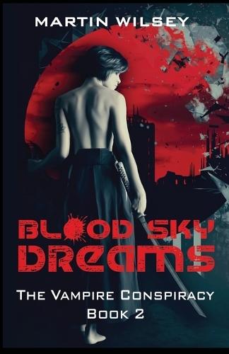 Blood Sky Dreams: Vampire Conspiracy Book 2