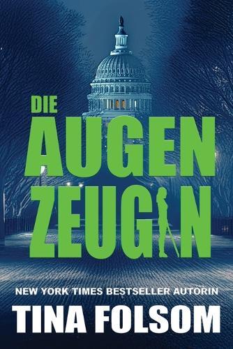 Die Augenzeugin: Ein Thriller