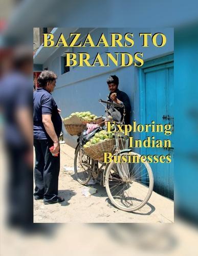 Bazaars to Brands: Exploring Indian Businesses