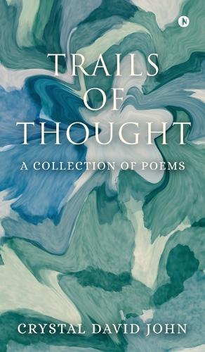 Trails of Thought: A Collection of Poems